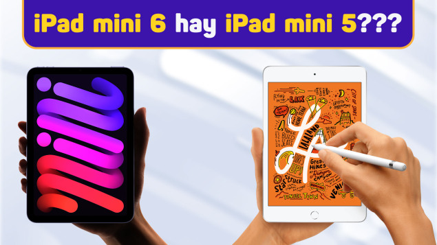 iPad mini 6 có thật sự vượt trội hơn iPad mini 5?